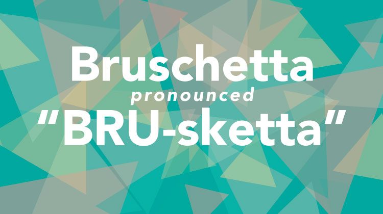 Blue background with scattered transparent yellow and magenta triangles with the words 'Bruschetta' in white letters and 'pronounced BRU-sketta' below